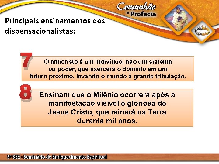 Principais ensinamentos dispensacionalistas: 7 O anticristo é um indivíduo, não um sistema ou poder,