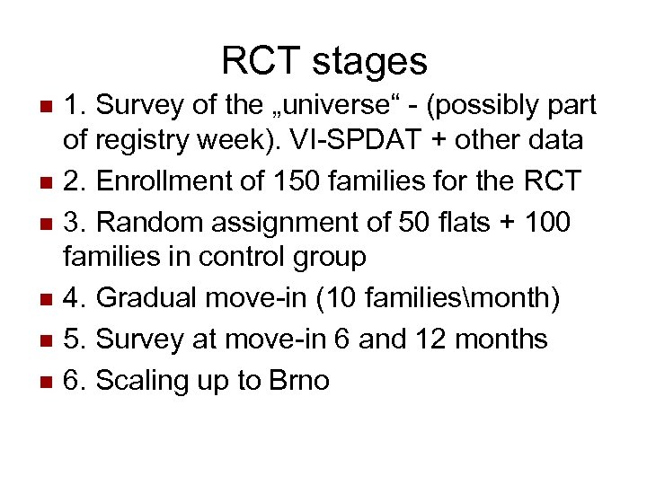 RCT stages n n n 1. Survey of the „universe“ - (possibly part of