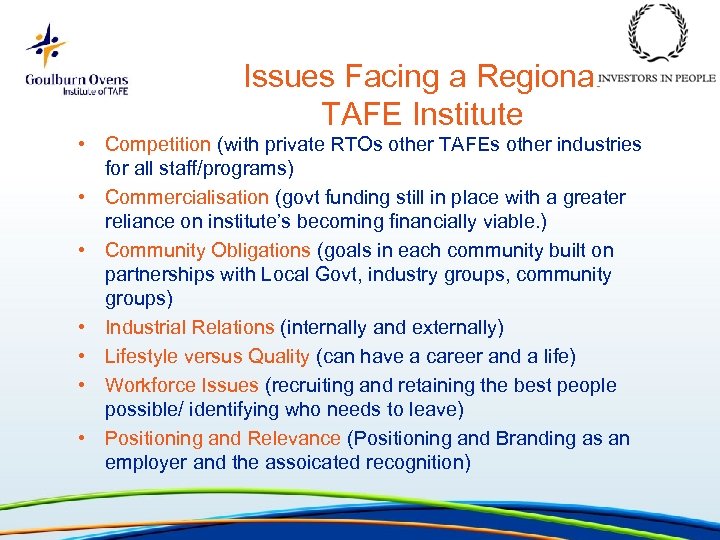 Issues Facing a Regional TAFE Institute • Competition (with private RTOs other TAFEs other