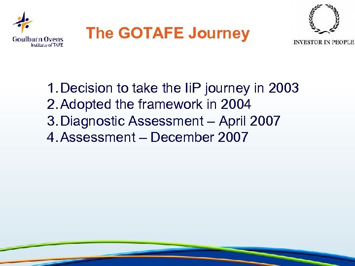 The GOTAFE Journey 1. Decision to take the Ii. P journey in 2003 2.