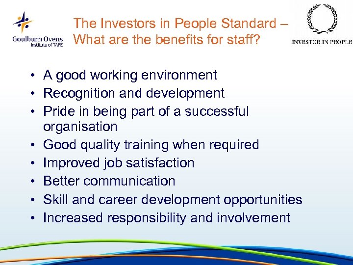 The Investors in People Standard – What are the benefits for staff? • A