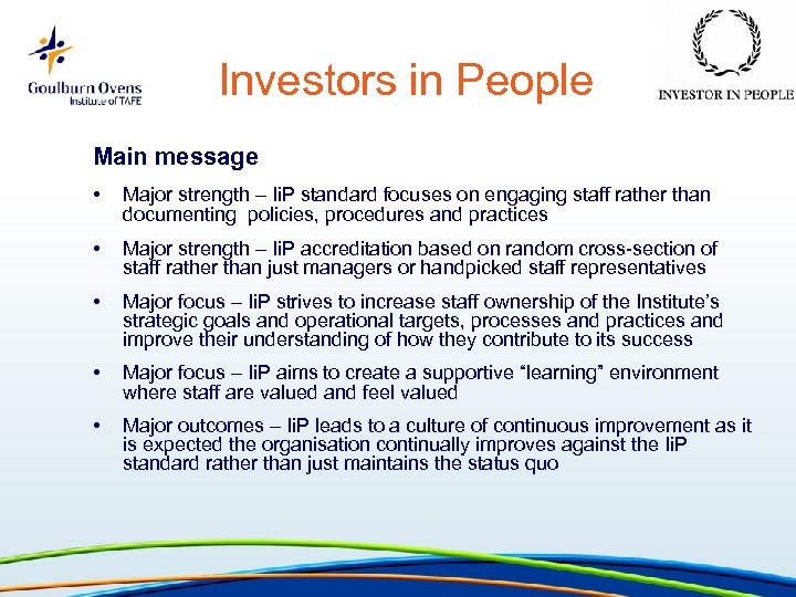 Investors in People Main message • Major strength – Ii. P standard focuses on