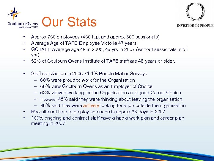Our Stats • • Approx 750 employees (450 ft, pt and approx 300 sessionals)