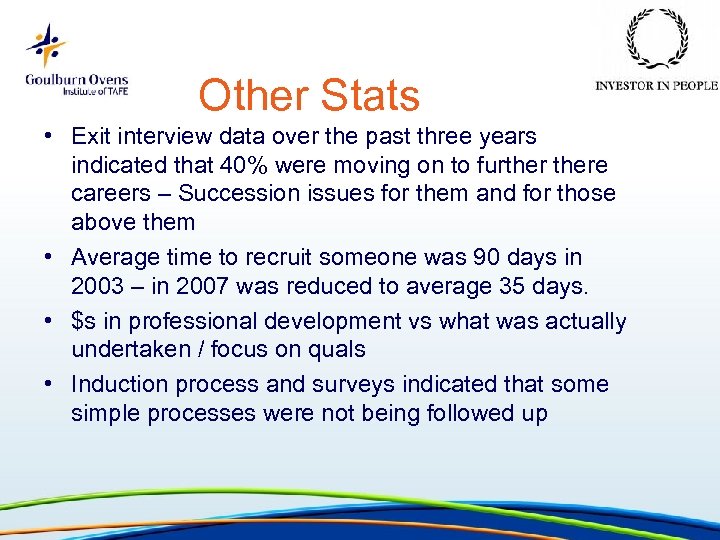 Other Stats • Exit interview data over the past three years indicated that 40%