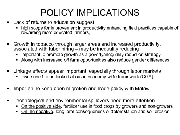 POLICY IMPLICATIONS § Lack of returns to education suggest § high scope for improvement