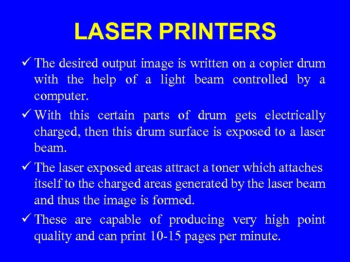 LASER PRINTERS ü The desired output image is written on a copier drum with