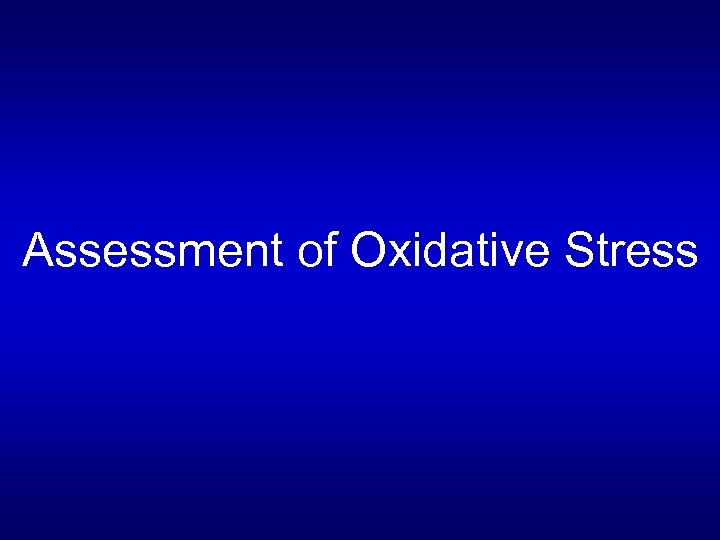 Assessment of Oxidative Stress 