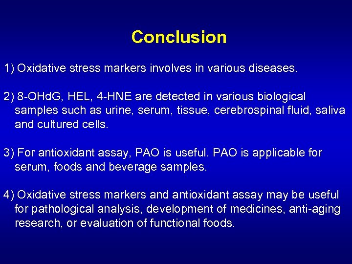 Conclusion 1) Oxidative stress markers involves in various diseases. 2) 8 -OHd. G, HEL,