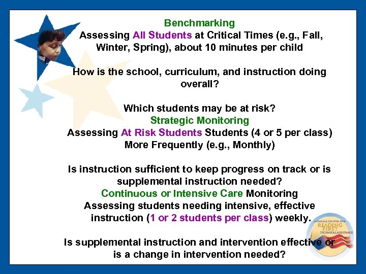 Benchmarking Assessing All Students at Critical Times (e. g. , Fall, Winter, Spring), about
