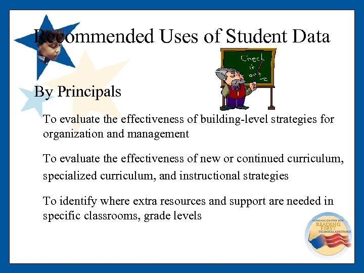 Recommended Uses of Student Data By Principals To evaluate the effectiveness of building-level strategies
