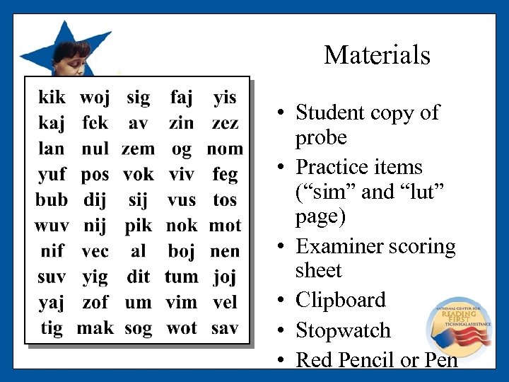 Materials • Student copy of probe • Practice items (“sim” and “lut” page) •