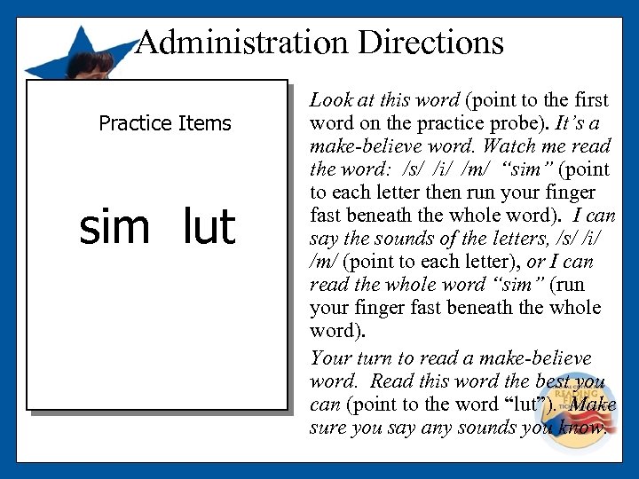 Administration Directions Practice Items sim lut Look at this word (point to the first