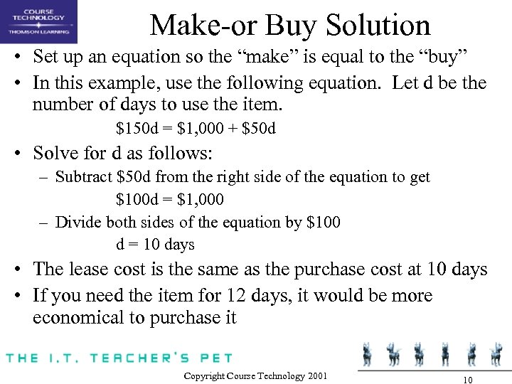Make-or Buy Solution • Set up an equation so the “make” is equal to