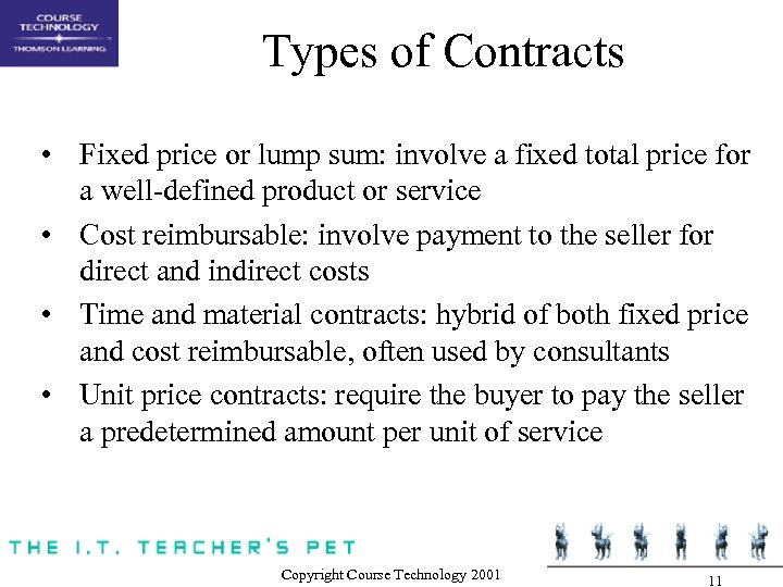 Types of Contracts • Fixed price or lump sum: involve a fixed total price