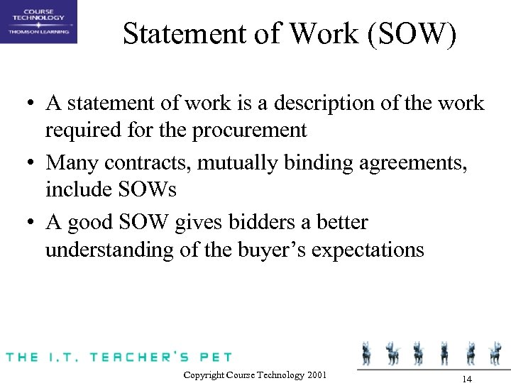 Statement of Work (SOW) • A statement of work is a description of the
