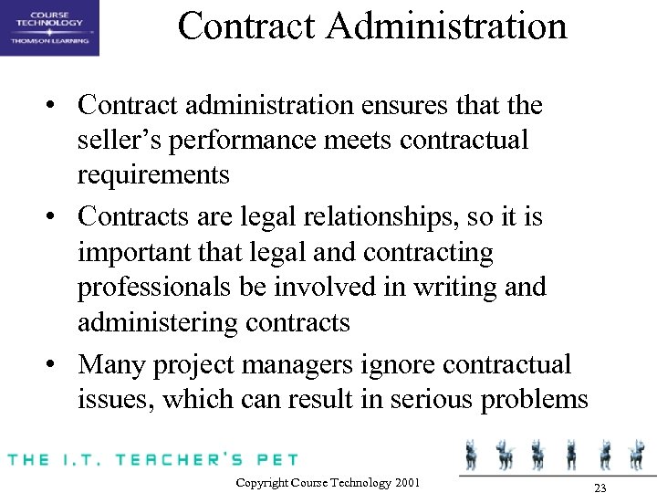 Contract Administration • Contract administration ensures that the seller’s performance meets contractual requirements •