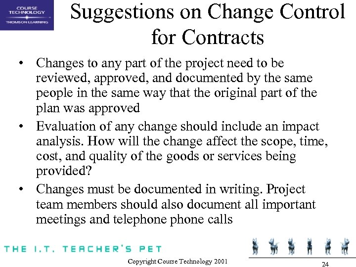 Suggestions on Change Control for Contracts • Changes to any part of the project