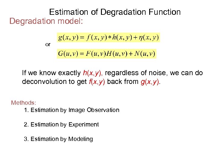 Estimation of Degradation Function Degradation model: or If we know exactly h(x, y), regardless