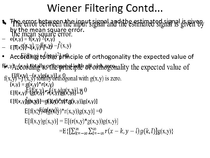 Wiener Filtering Contd. . . • The error between the input signal and the