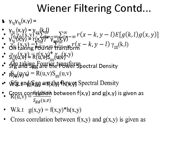 Wiener Filtering Contd. . . • • • γfgγfg(x, y) = γfg (x, y)