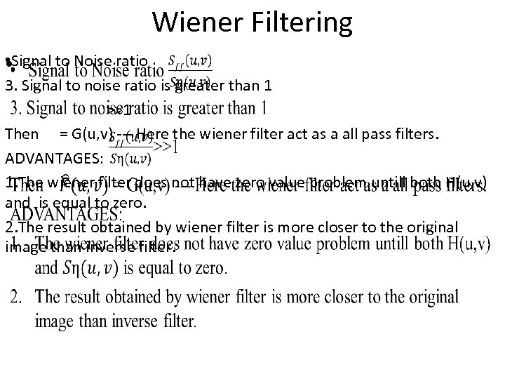 Wiener Filtering • Signal to Noise ratio • 3. Signal to noise ratio is