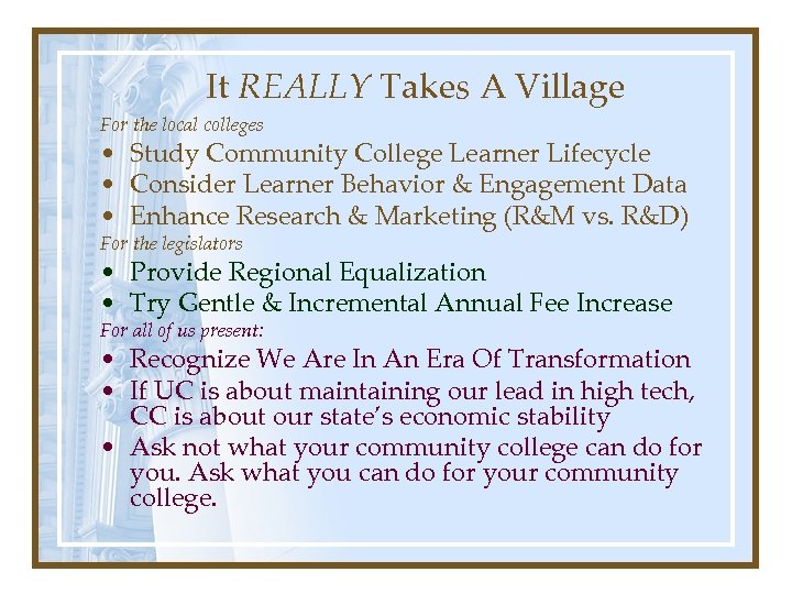 It REALLY Takes A Village For the local colleges • Study Community College Learner