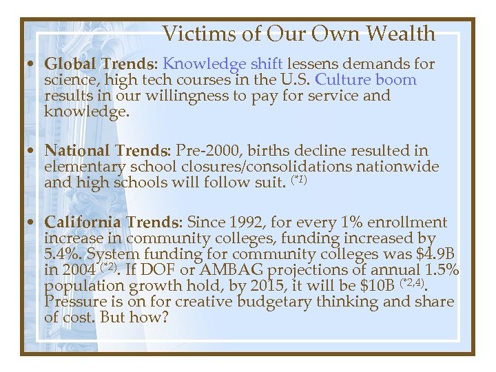 Victims of Our Own Wealth • Global Trends: Knowledge shift lessens demands for science,