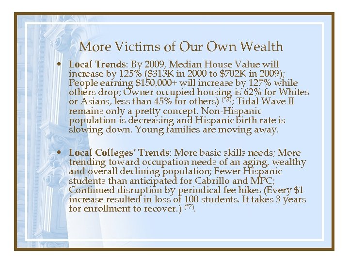 More Victims of Our Own Wealth • Local Trends: By 2009, Median House Value