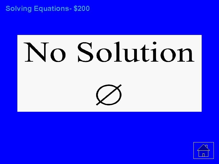 Solving Equations- $200 