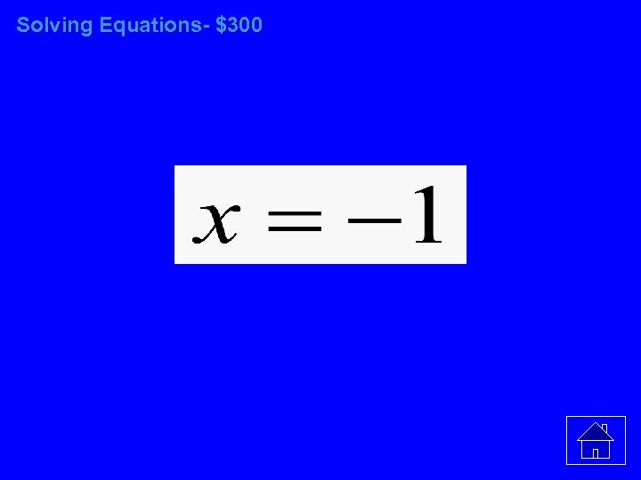 Solving Equations- $300 