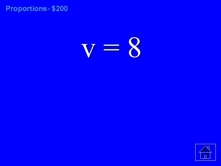 Proportions- $200 v=8 