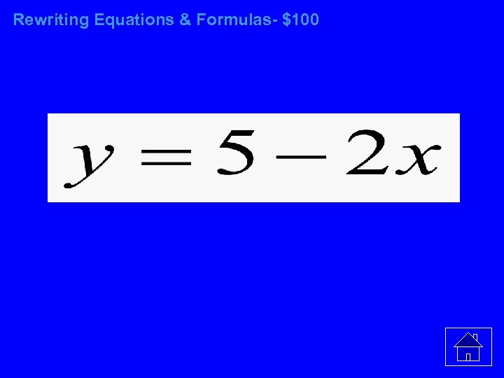 Rewriting Equations & Formulas- $100 