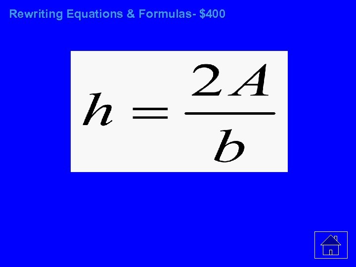 Rewriting Equations & Formulas- $400 