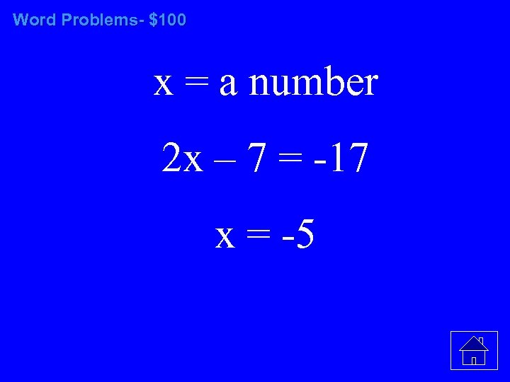 Word Problems- $100 x = a number 2 x – 7 = -17 x