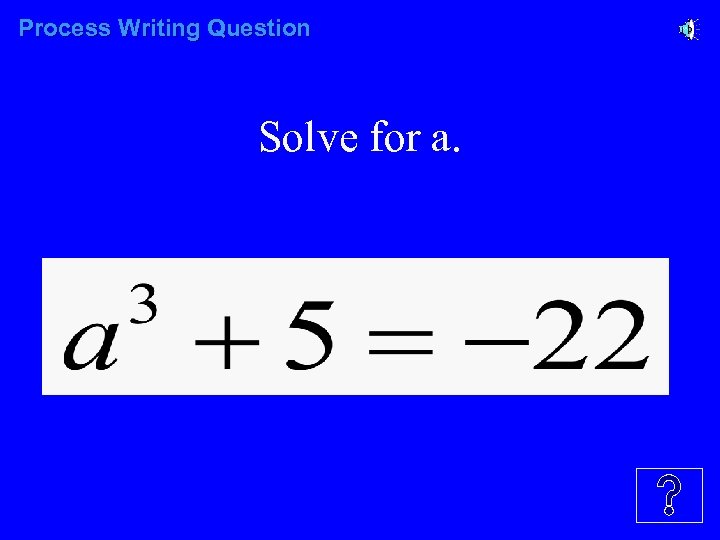 Process Writing Question Solve for a. 