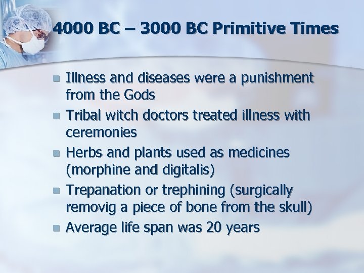 4000 BC – 3000 BC Primitive Times n n n Illness and diseases were