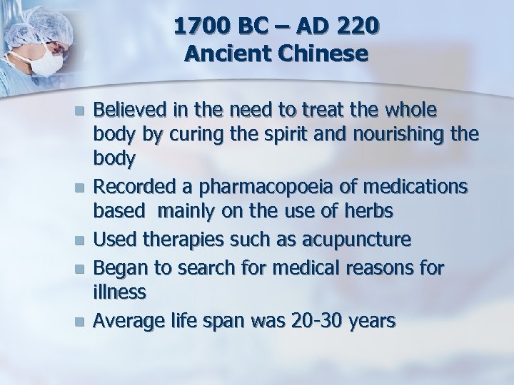 1700 BC – AD 220 Ancient Chinese n n n Believed in the need