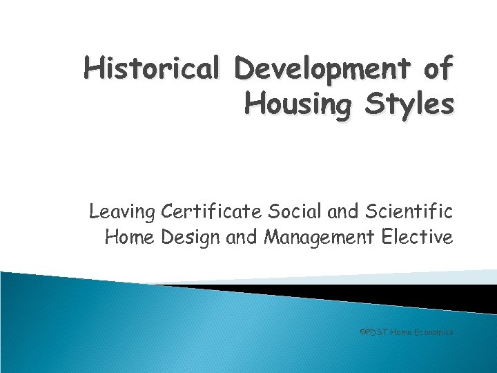 Historical Development of Housing Styles Leaving Certificate Social and Scientific Home Design and Management