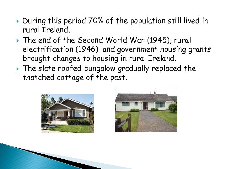  During this period 70% of the population still lived in rural Ireland. The