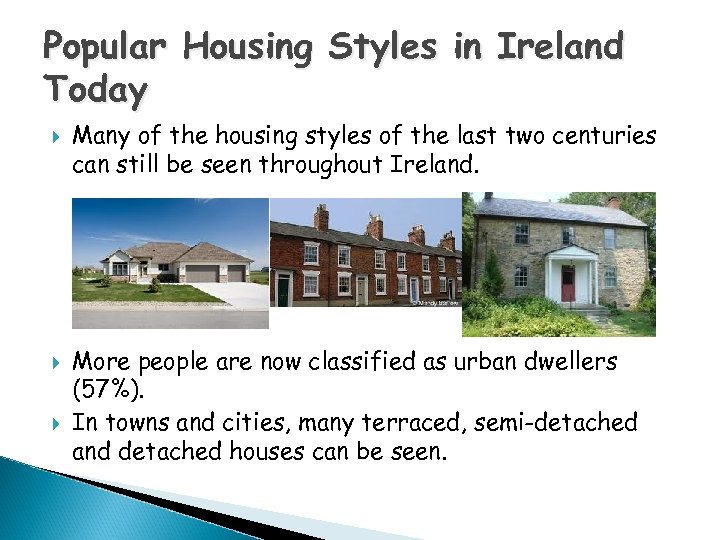  Popular Housing Styles in Ireland Today Many of the housing styles of the