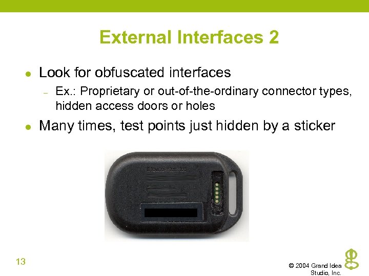 External Interfaces 2 l Look for obfuscated interfaces – l 13 Ex. : Proprietary