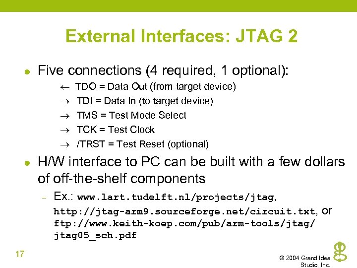 External Interfaces: JTAG 2 l Five connections (4 required, 1 optional): l TDO =