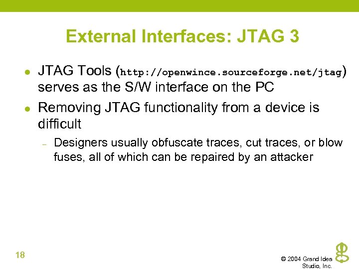 External Interfaces: JTAG 3 l l JTAG Tools (http: //openwince. sourceforge. net/jtag) serves as