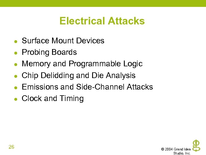 Electrical Attacks l l l 26 Surface Mount Devices Probing Boards Memory and Programmable