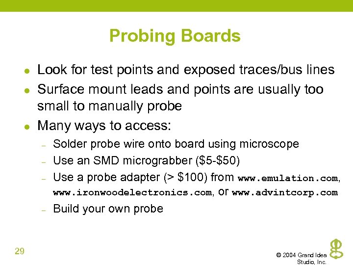 Probing Boards l l l Look for test points and exposed traces/bus lines Surface