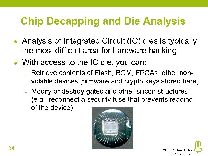 Chip Decapping and Die Analysis l l Analysis of Integrated Circuit (IC) dies is