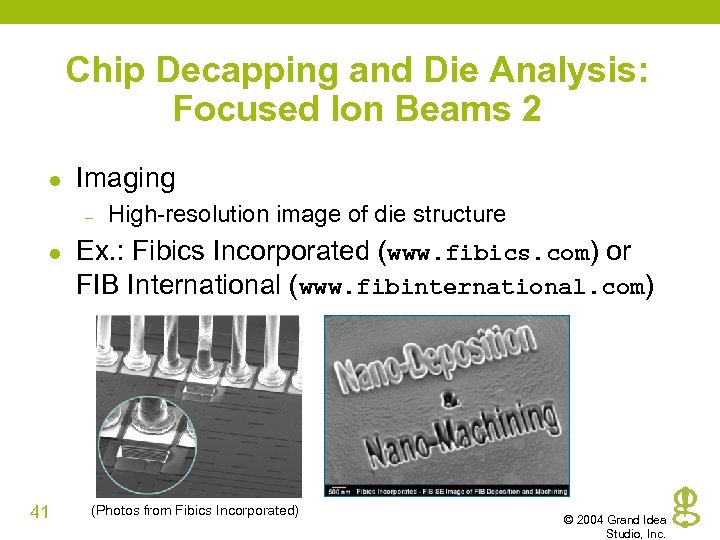 Chip Decapping and Die Analysis: Focused Ion Beams 2 l Imaging – l 41
