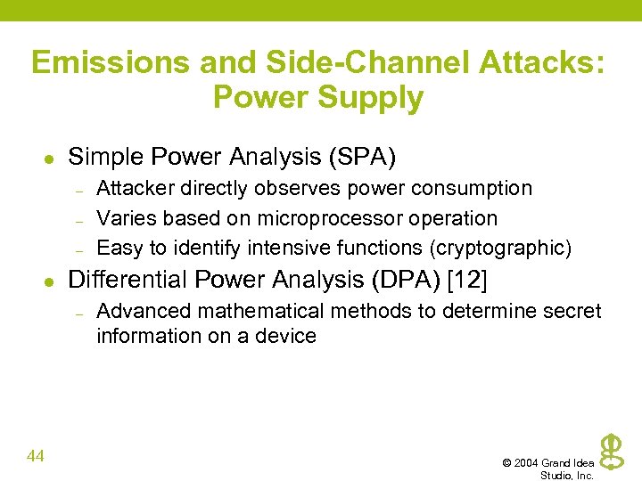 Emissions and Side-Channel Attacks: Power Supply l Simple Power Analysis (SPA) – – –
