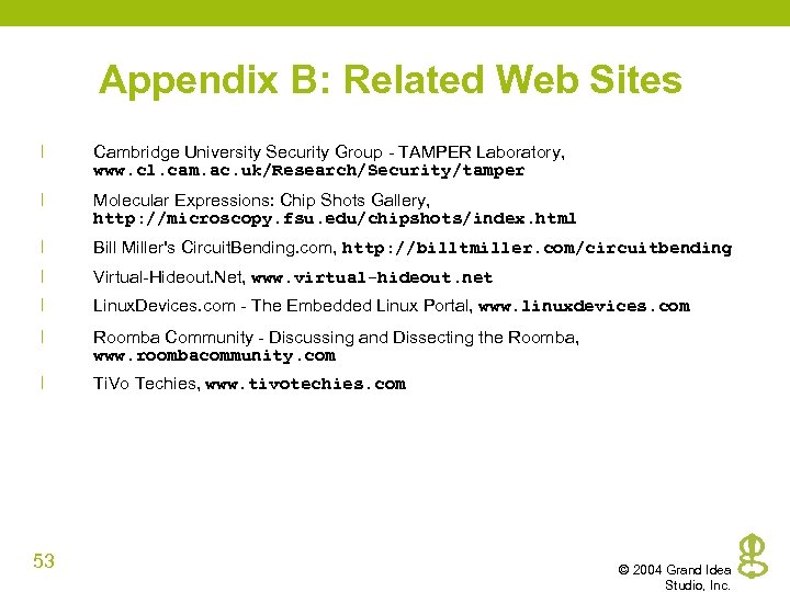 Appendix B: Related Web Sites l Cambridge University Security Group - TAMPER Laboratory, www.