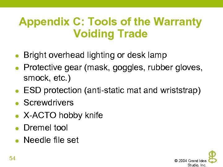 Appendix C: Tools of the Warranty Voiding Trade l l l l 54 Bright